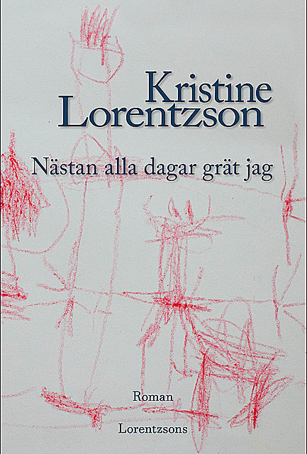 Nästan alla dagar grät jag, Kristine Lorentzson
