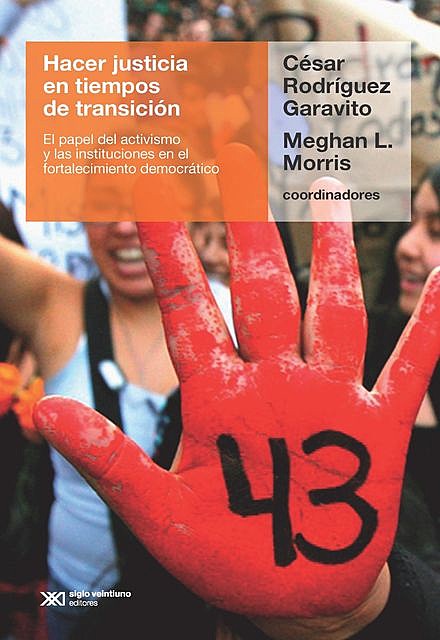 Hacer justicia en tiempos de transición, César Rodríguez Garavito, Meghan L. Morris