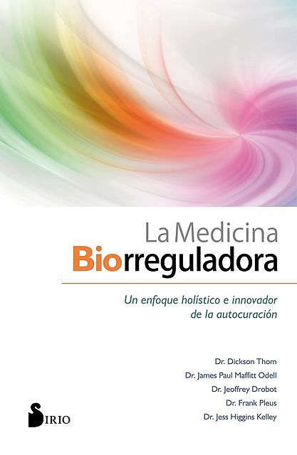 La medicina biorreguladora, Dickson Thom, Frank Pleus, James Paul Maffitt Odell, Jeoffrey Drobot, Jess Higgins Kelley
