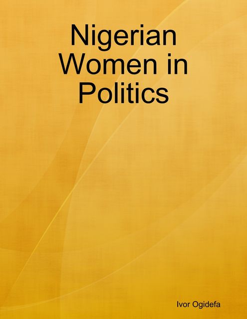 Nigerian Women in Politics, Ivor Ogidefa