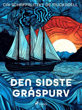 Den sidste gråspurv, Cai Schaffalitzky de Muckadell