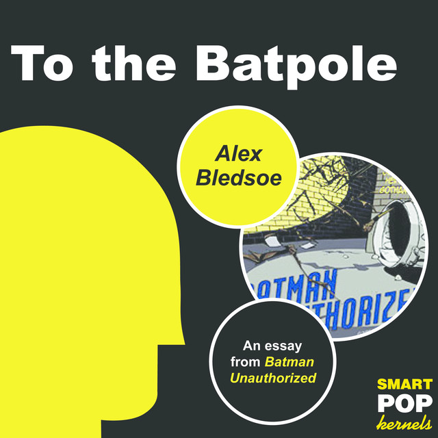To the Batpole, Alex Bledsoe