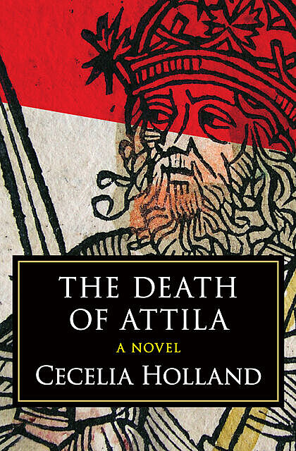 The Death of Attila, Cecelia Holland