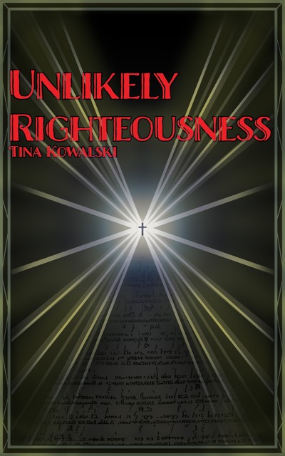 Unlikely Righteousness, Tina Kowalski