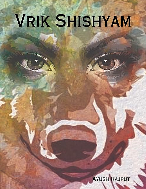 Vrik Shishyam, Ayush Rajput