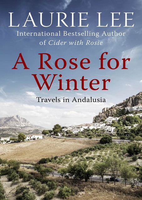 A Rose for Winter, Laurie Lee