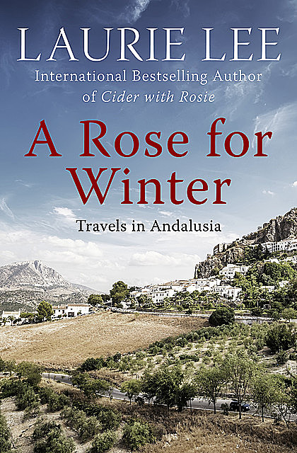 A Rose for Winter, Laurie Lee