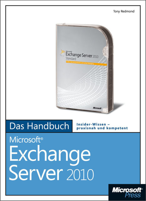 Microsoft Exchange Server 2010 – Das Handbuch, Tony Redmond