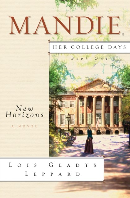 New Horizons (Mandie: Her College Days Book #1), Lois Gladys Leppard