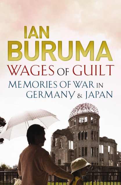 Wages of Guilt, Ian Buruma