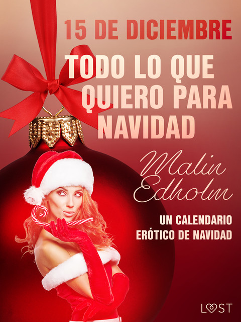 15 de diciembre: Todo lo que quiero para Navidad – un calendario erótico de Navidad, Malin Edholm