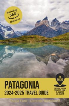 Patagonia Travel Guide 2024–2025, Gerardo Bartolomé