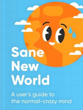 Sane New World, Ruby Wax