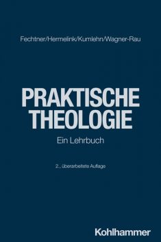 Praktische Theologie, Martina Kumlehn, Kristian Fechtner, Ulrike Wagner-Rau, Jan Hermelink