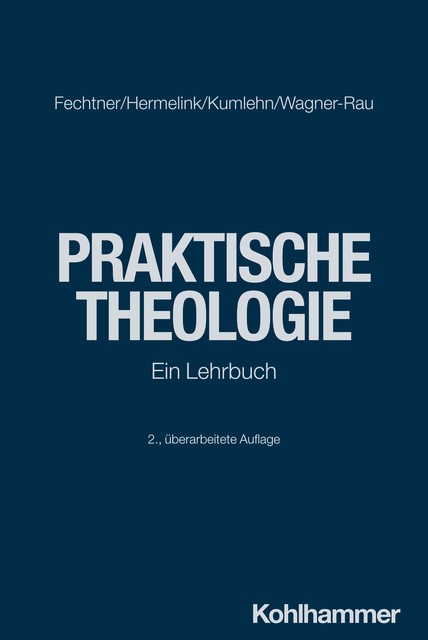 Praktische Theologie, Martina Kumlehn, Kristian Fechtner, Ulrike Wagner-Rau, Jan Hermelink