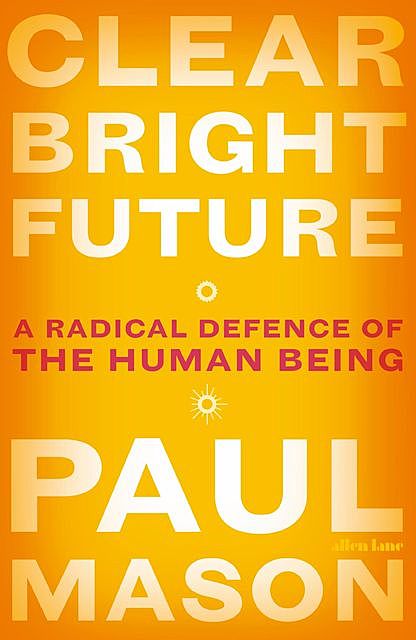 Clear Bright Future, Paul Mason
