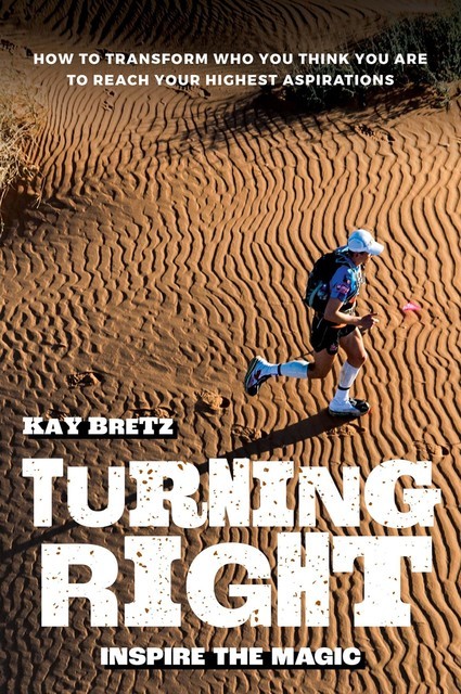 Turning Right: Inspire the magic, Kay Bretz