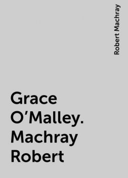 Grace O'Malley, Princess and Pirate, Robert Machray