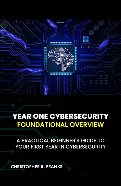 Year One Cybersecurity, Christopher R Franks