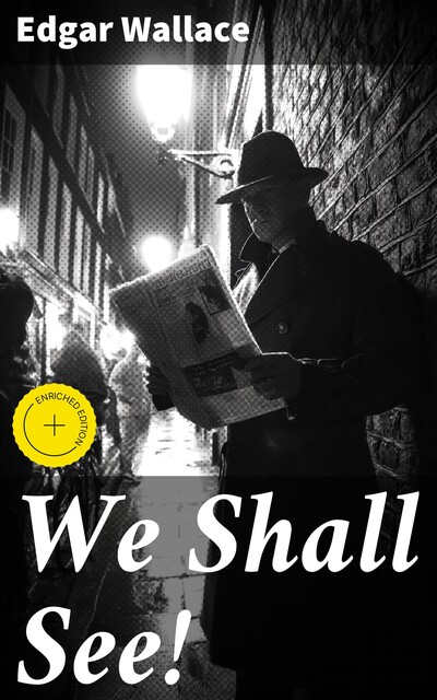 We Shall See, Edgar Wallace