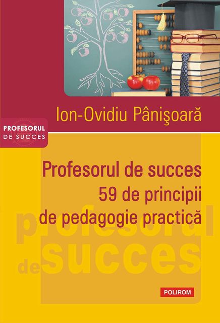 Profesorul de succes: 59 de principii de pedagogie practică, Ion‑Ovidiu Pânişoară