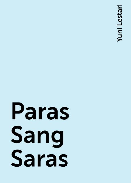 Paras Sang Saras, Yuni Lestari