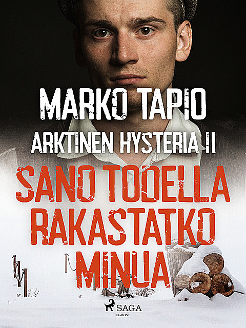 Arktinen hysteria II: Sano todella rakastatko minua, Marko Tapio