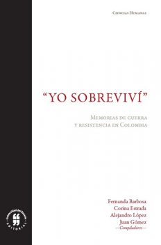 «Yo sobreviví", Juan Gómez, Alejandro López, Corina Estrada, Fernanda Barbosa