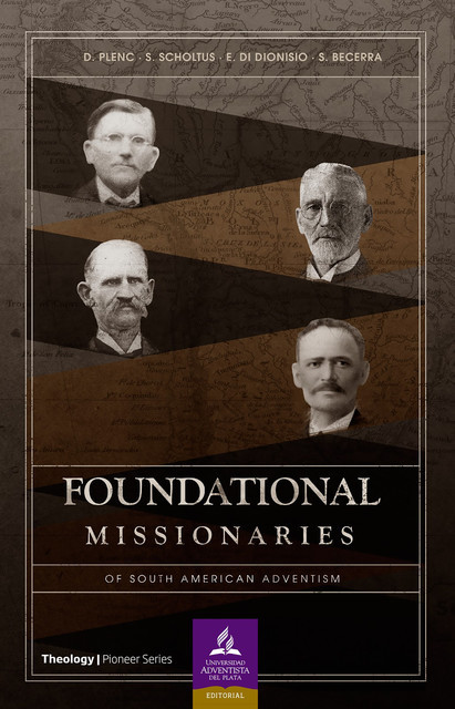 Foundational missionaries of south american adventism, Silvia Scholtus, Daniel Plenc, Eugenio Di Dionisio, Sergio Becerra
