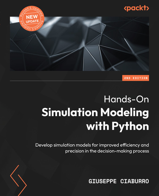 Hands-On Simulation Modeling with Python, Giuseppe Ciaburro
