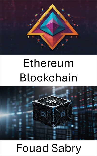 Ethereum Blockchain, Fouad Sabry
