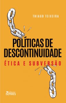 «Política de Descontinuidade Ética e Subversão» desafia os limites do reconhecimento e da hierarquia na sociedade contemporânea, Thiago Teixeira