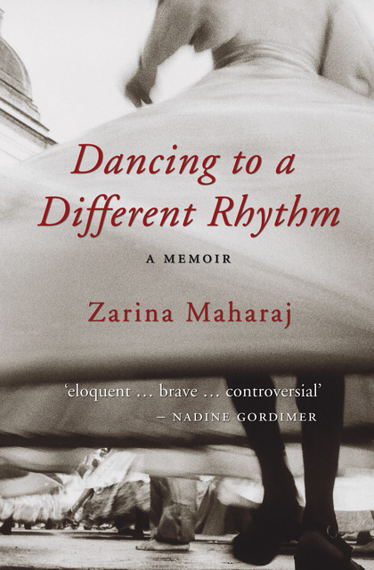 Dancing to a Different Rhythm, Zarina Maharaj