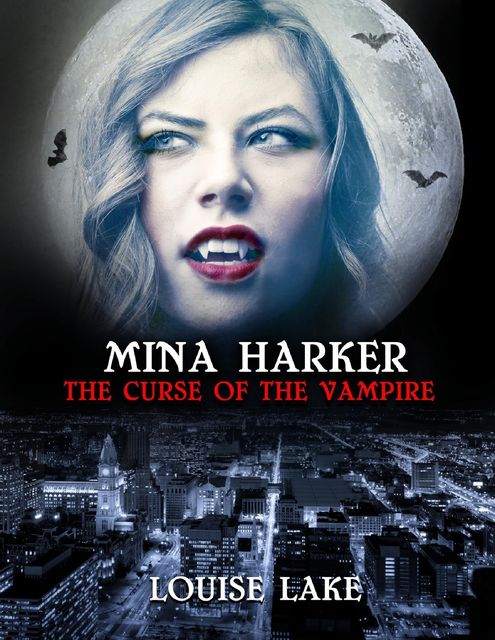 Mina Harker: The Curse of the Vampire, Louise Lake