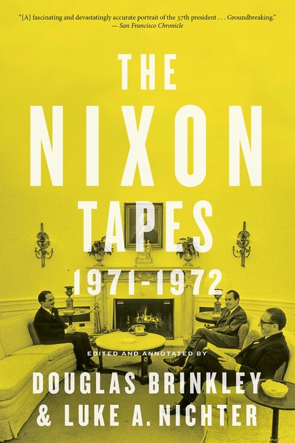 The Nixon Tapes: 1971–1972, Douglas Brinkley, Luke A. Nichter