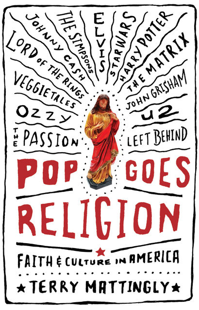 Pop Goes Religion, Terry Mattingly