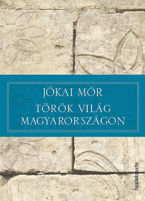 Török világ Magyarországon, Mór Jókai