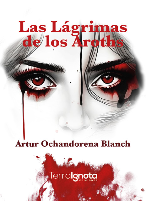 Las lágrimas de los Aroths, Artus Ochandorena Blanch