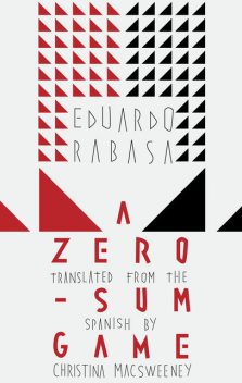 A Zero-Sum Game, Eduardo Rabasa