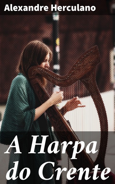 A Harpa do Crente, Alexandre Herculano