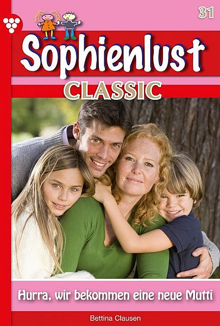 Sophienlust Classic 31 – Familienroman, Bettina Clausen
