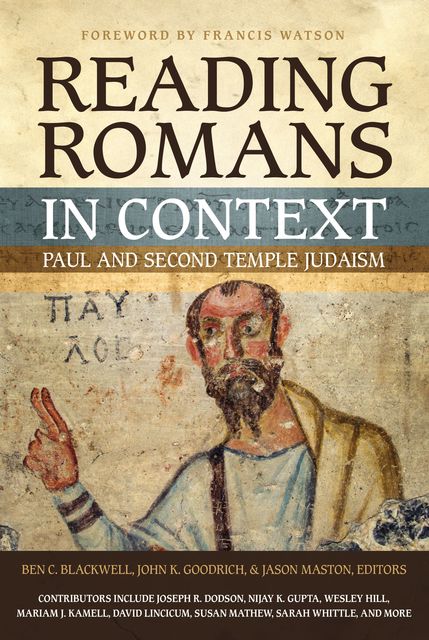 Reading Romans in Context, Ben C. Blackwell, Jason Maston, John K. Goodrich