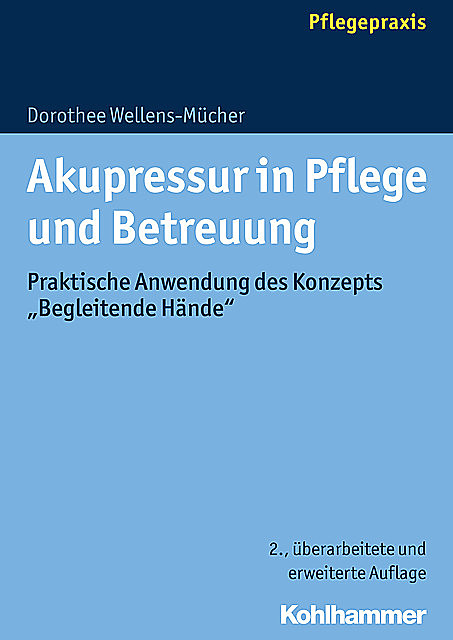 Akupressur in Pflege und Betreuung, Dorothee Wellens-Mücher