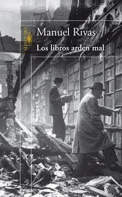 Los Libros Arden Mal, Manuel Rivas