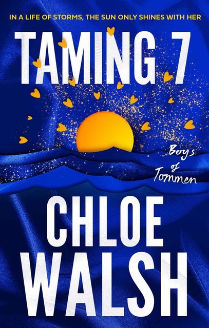 Taming 7: Epic, emotional and addictive romance from the TikTok phenomenon (The Boys of Tommen), Chloe Walsh