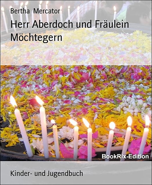 Herr Aberdoch und Fräulein Möchtegern, Bertha Mercator