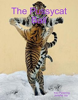 The Pussycat Ball, Kev Pickering, Jennifer Jay