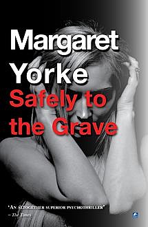 Safely To The Grave, Margaret Yorke