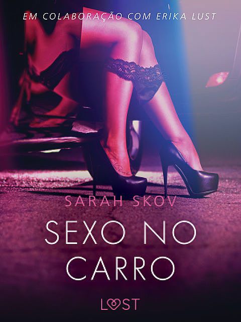 Sexo no carro – Um conto erótico, Sarah Skov