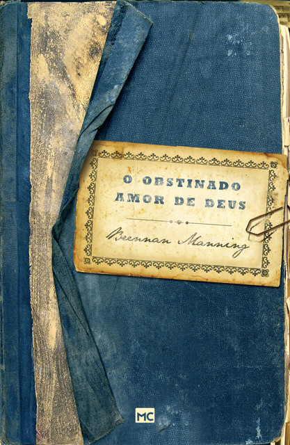 O obstinado amor de Deus, Brennan Manning